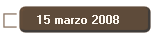 15 marzo 2008