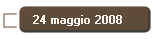24 maggio 2008