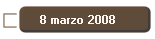 8 marzo 2008